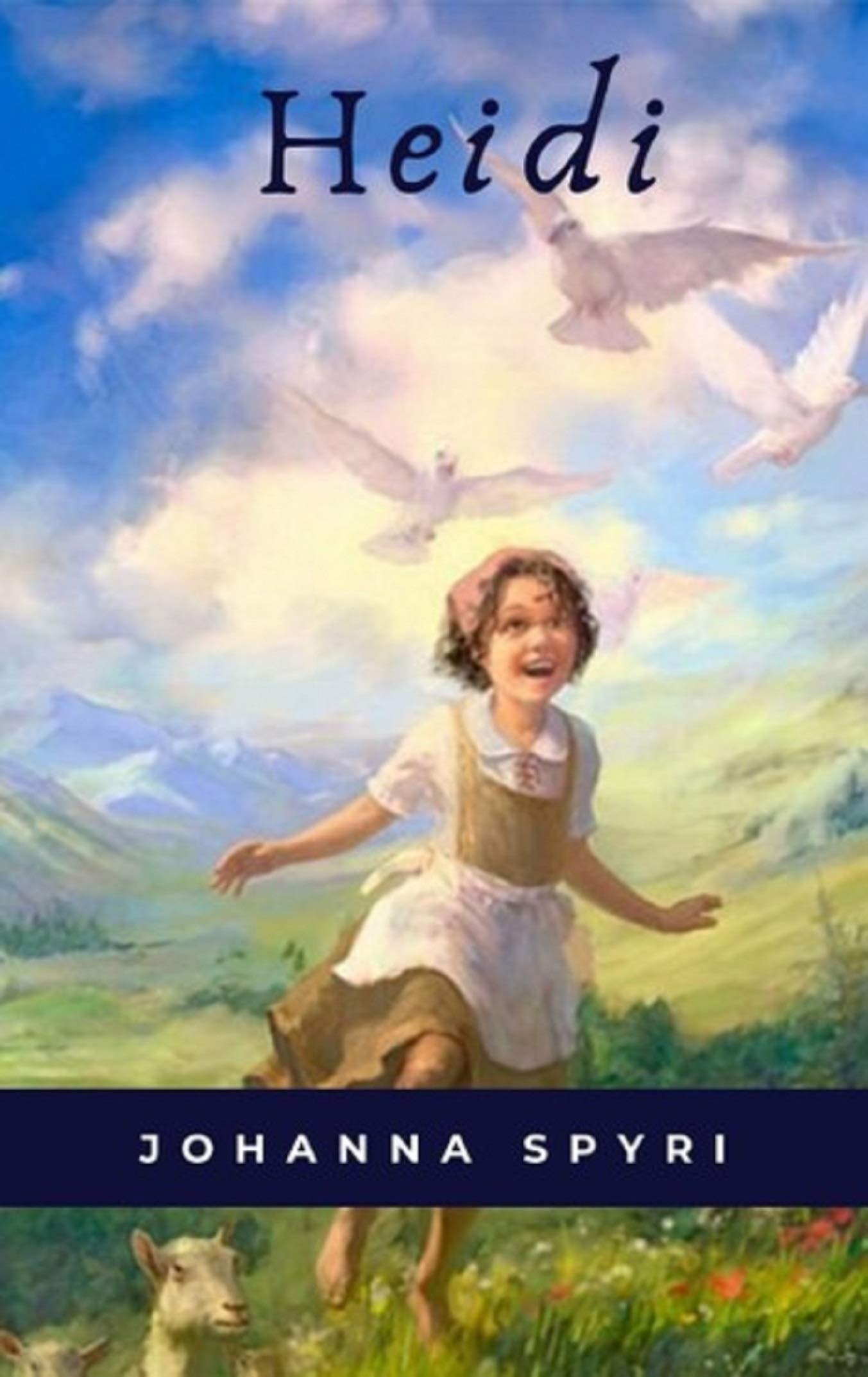 Heidi (A classics novel by Johanna Spyri with orignal Illustrations)