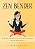 Zen Bender: A Decade-Long Enthusiastic Quest to Fix Everything (That Was Never Broken) (Self-Confidence for Women, Personal Growth)