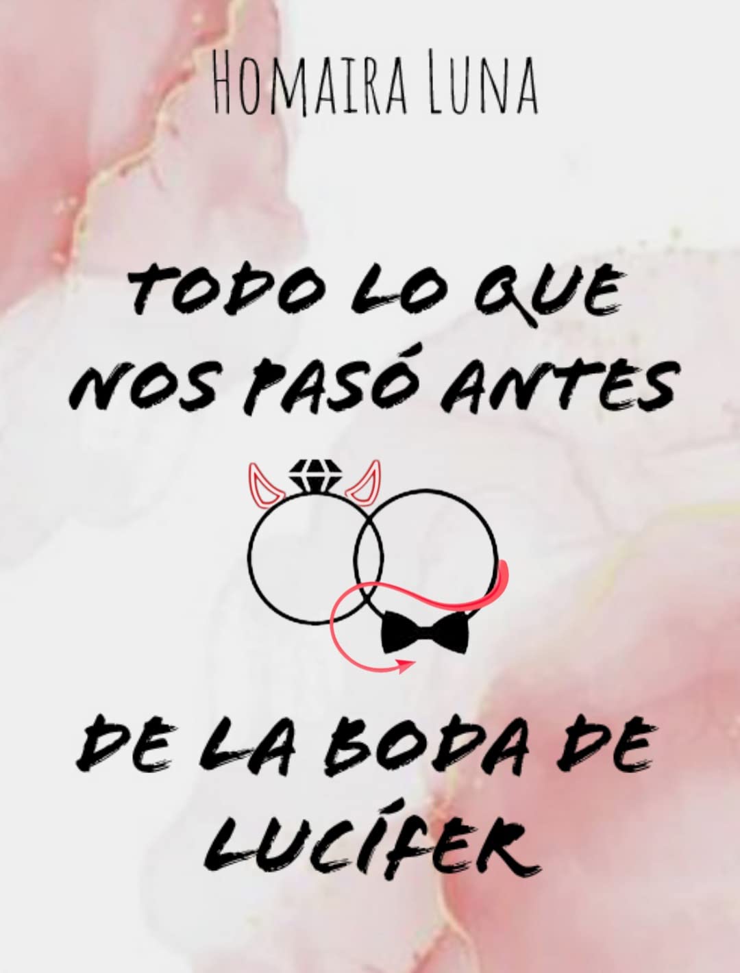 Todo lo que nos pasó antes de la boda de Lucifer (Spanish Edition)