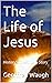 The Life of Jesus: History'...