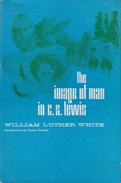 The Image of Man in C.S. Lewis (Hardcover)