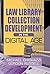 Law Library Collection Development in the Digital Age by Gordon Russell