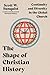 The Shape of Christian History: Continuity and Diversity in the Global Church
