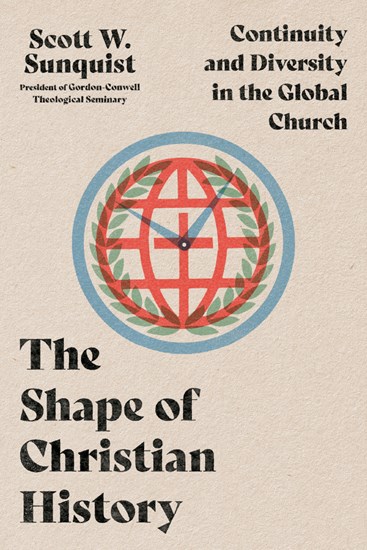 The Shape of Christian History: Continuity and Diversity in the Global Church (Paperback)