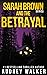 Sarah Brown and the Betraya...