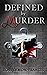 Defined by Murder (The Defi...