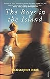 The Boys in the Island by Christopher J. Koch
