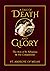 A Tale of Death and Glory: ...