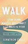 WALK: Slow Down, ...
