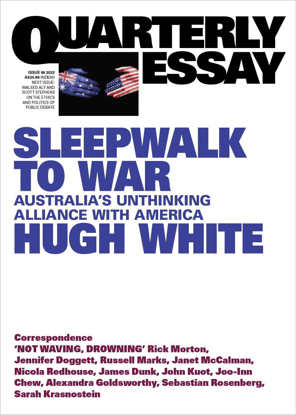 Sleepwalk to War: Australia’s Unthinking Alliance with America (Quarterly Essay #86)