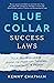 Blue Collar Success Laws: Y...
