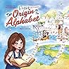 Elissa Uncovers...The Origin of the Alphabet (Elissa Discovers Book 1)