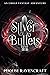 Silver Bullets (Sword & Sas...