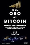 Del oro al Bitcoin: Cómo y por qué las criptomonedas harán desaparecer los sistemas monetarios tradicionales (Deusto) (Spanish Edition)