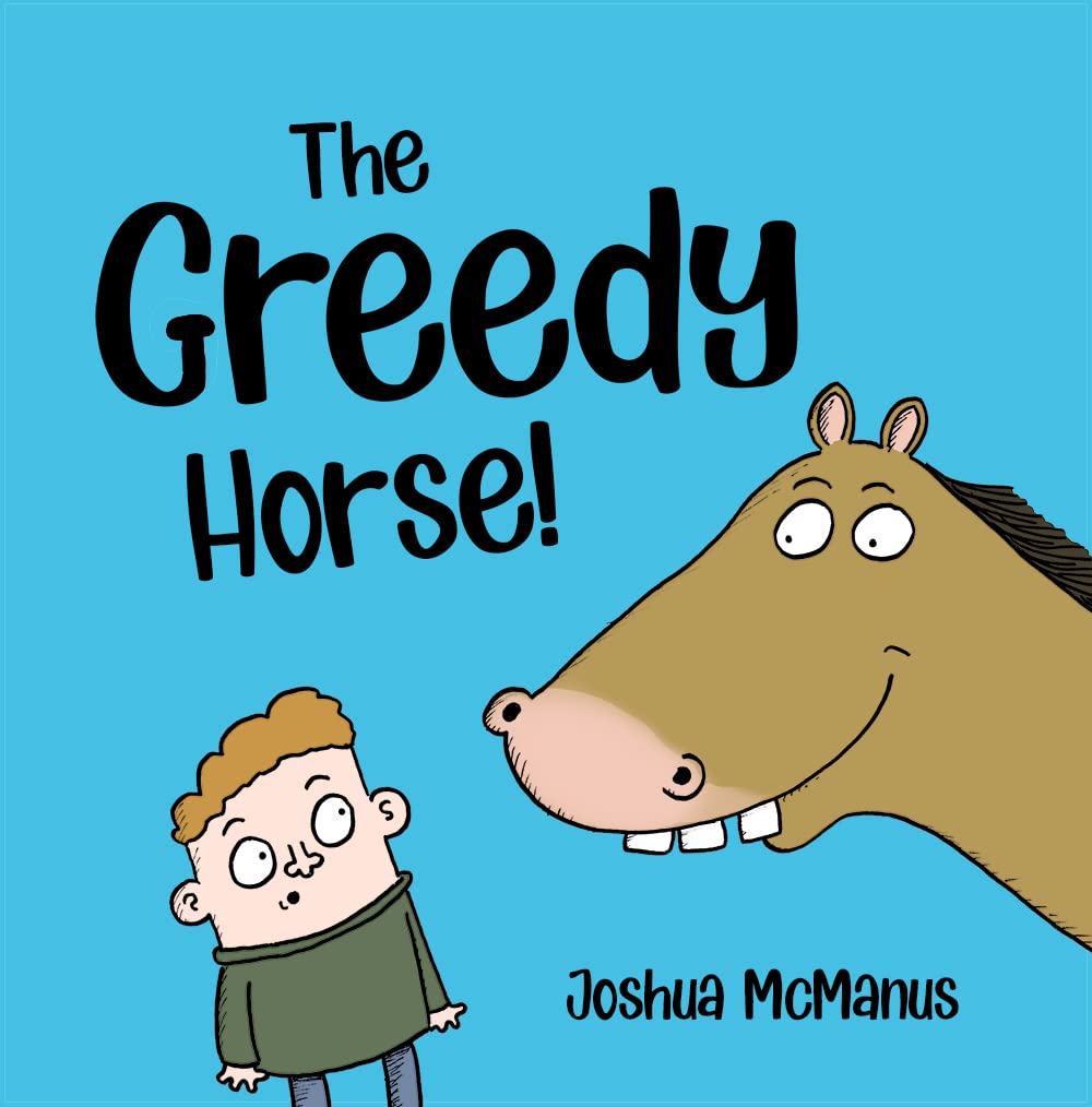 The Greedy Horse! (Childrens Books): childrens books 2-7 (Giggle-tastic stories)