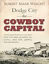Dodge City, the C...