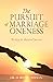 The Pursuit of Marriage Oneness: The Key to Marital Success