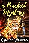 A Purrfect Mystery (The Kitchen Witch of Casper, #3) A Purrfect Mystery (The Kitchen Witch of Casper, #3)