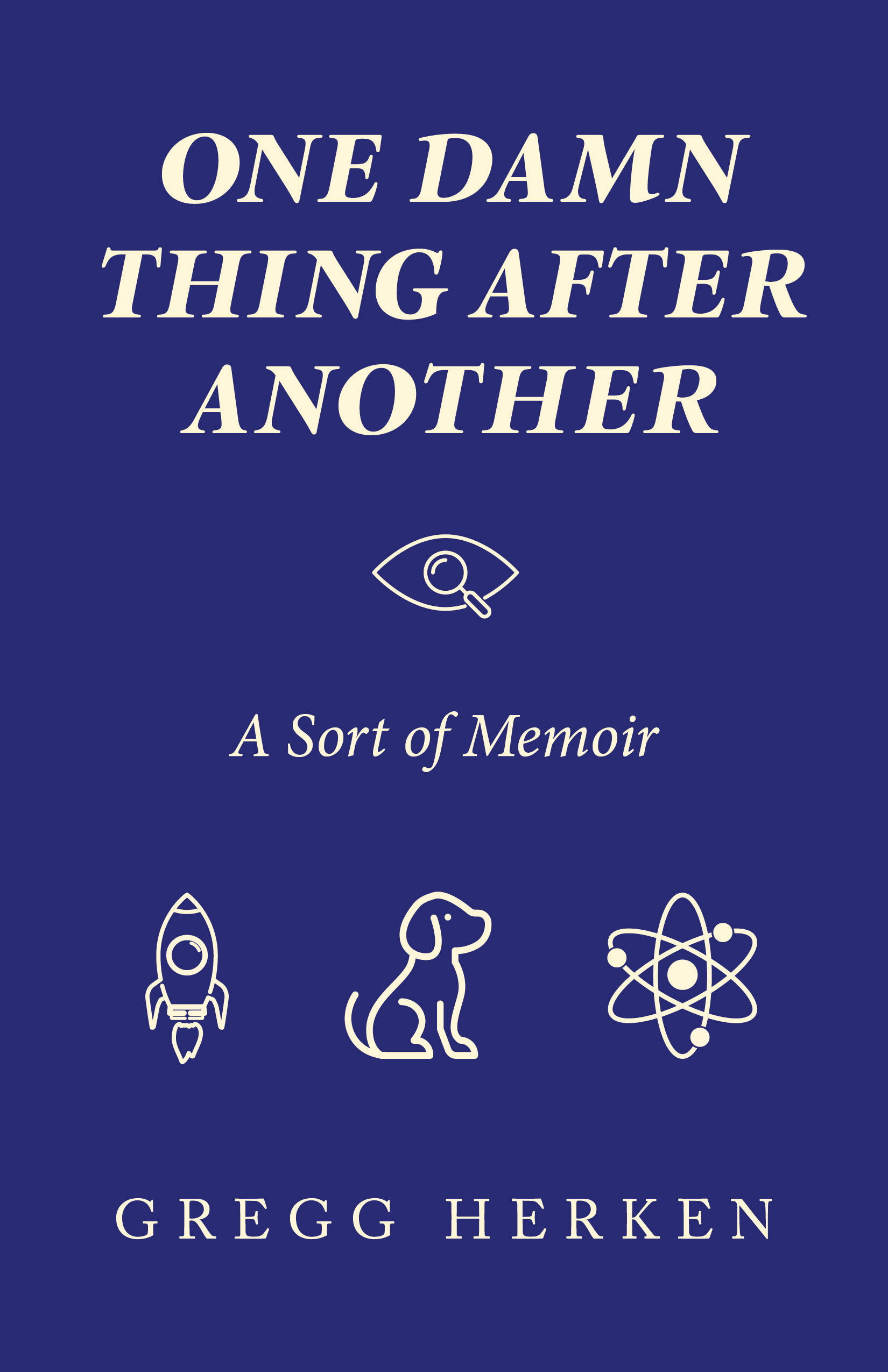 One Damn Thing After Another: A Sort of Memoir