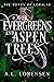 For Evergreens and Aspen Tr...