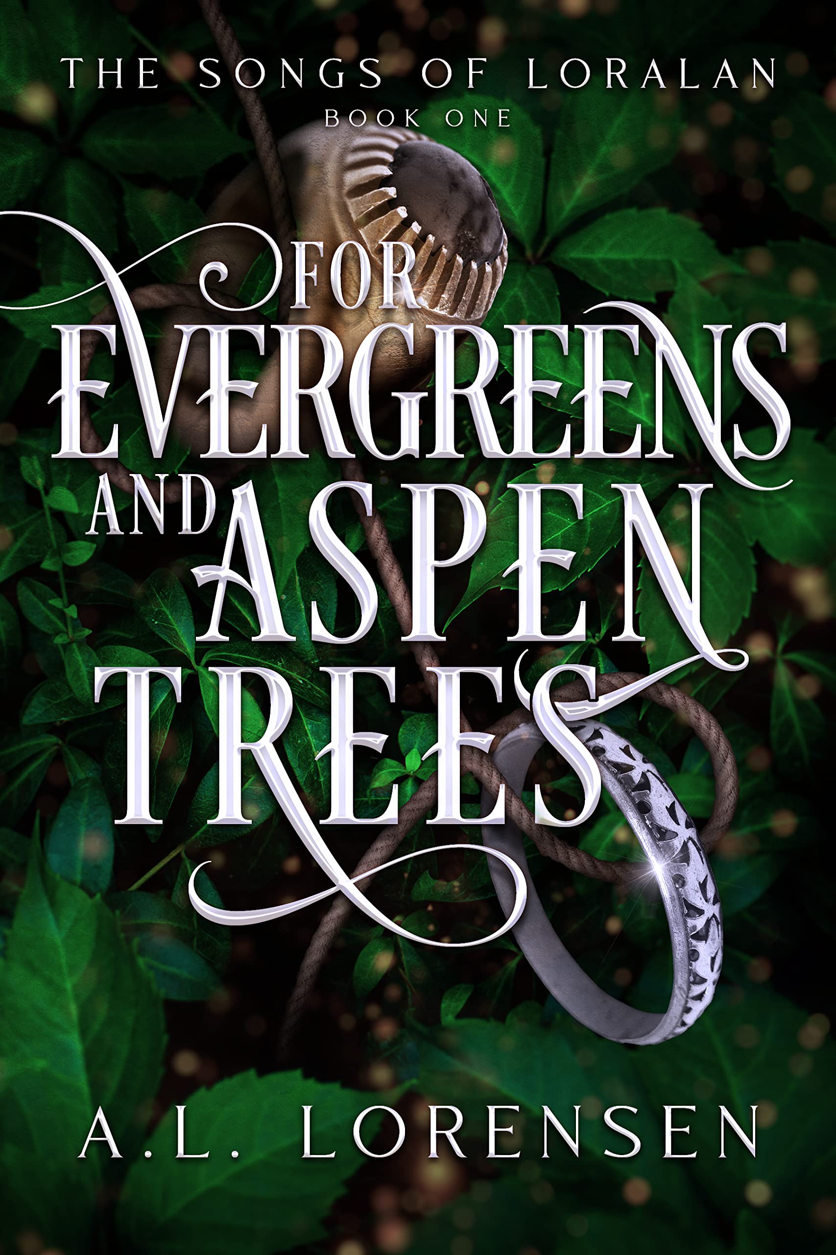 For Evergreens and Aspen Trees (The Songs of Loralan, #1)