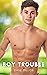 Boy Trouble: First Time Gay...
