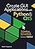 Create GUI Applications with Python & Qt5 (5th Edition, PySide2): The hands-on guide to making apps with Python
