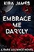 Embrace Me Darkly (Dark Alliance, #1)