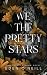 We the Pretty Stars (Court High #4)