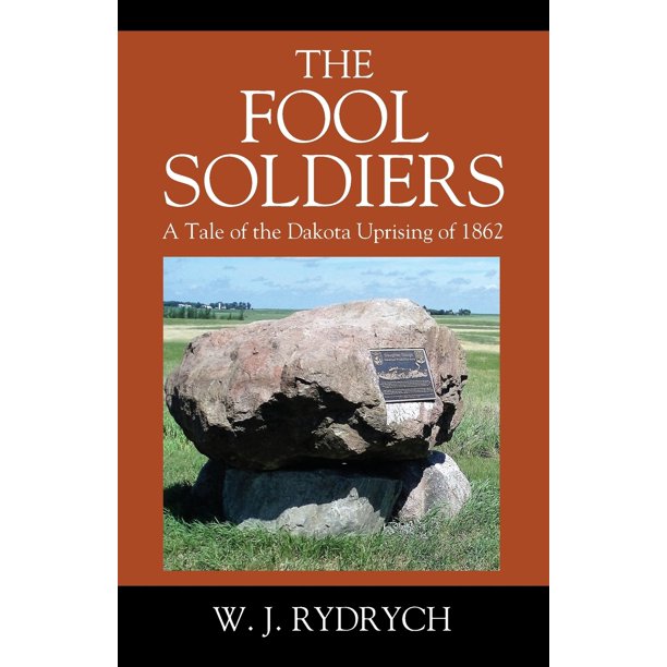 The Fool Soldiers: A Tale of the Dakota Uprising of 1862 (Paperback)