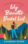 Lily Bennett’s Bucket List by Katherine Dyson