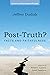 Post-Truth?: Facts and Fait...