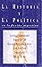 La historia y la política en la ficción argentina by Leónidas Lamborghini