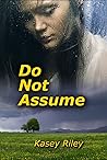Do Not Assume (DNA Series)