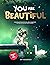You Are Beautiful by Amy Kissinger