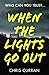 When The Lights Go Out by Chris Curran When The Lights Go Out by Chris Curran