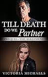Till Death Do We Partner: Prequel - The Agreement Till Death Do We Partner: Prequel - The Agreement