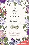 La razón para rechazar al señor Foster (Los irresistibles Beau 6) (Spanish Edition) La razón para rechazar al señor Foster (Los irresistibles Beau 6) (Spanish Edition)