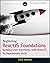 Beginning ReactJS Foundations Building User Interfaces with ReactJS: An Approachable Guide