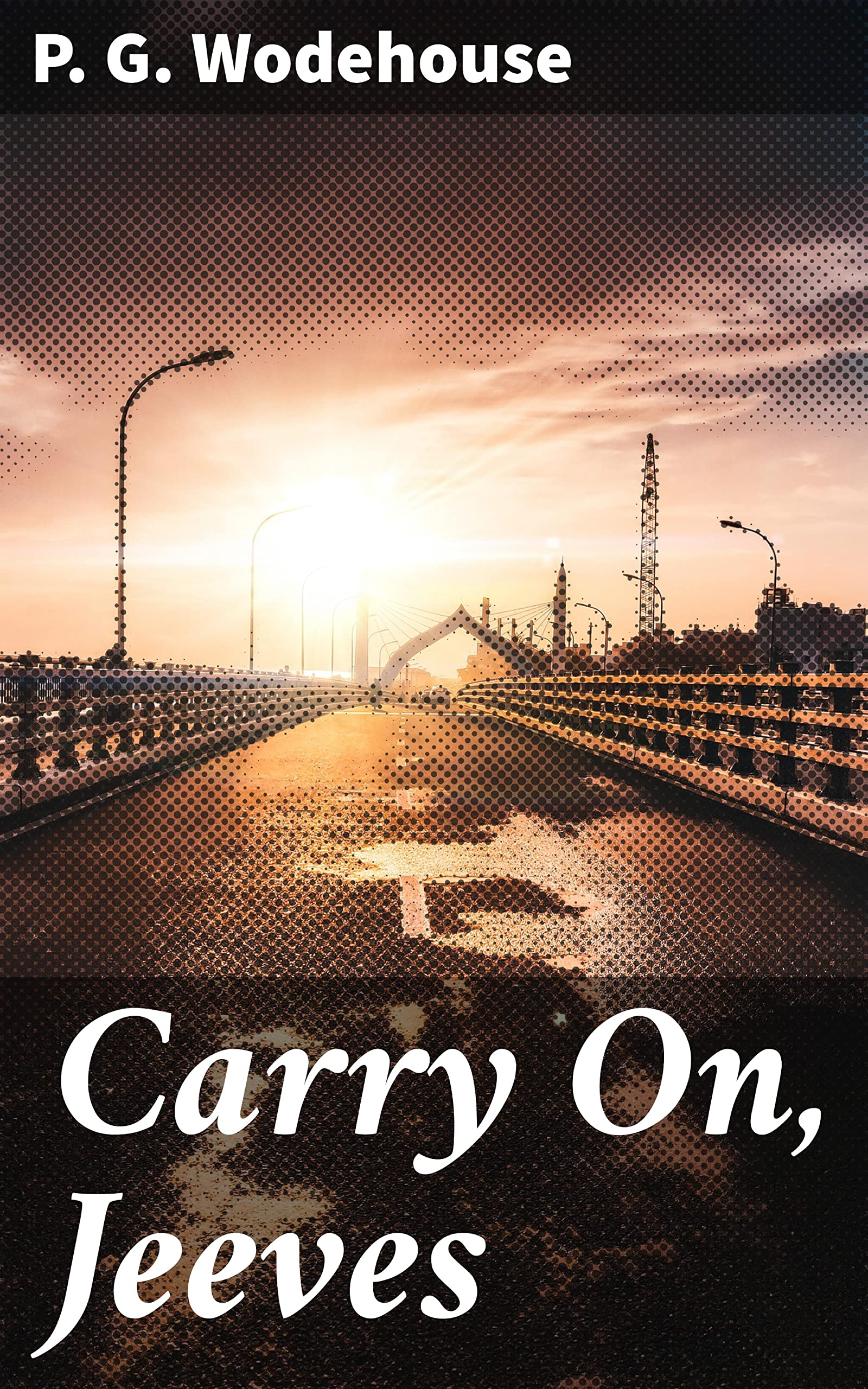 Carry On, Jeeves: Timeless Tales of Wit and Charm