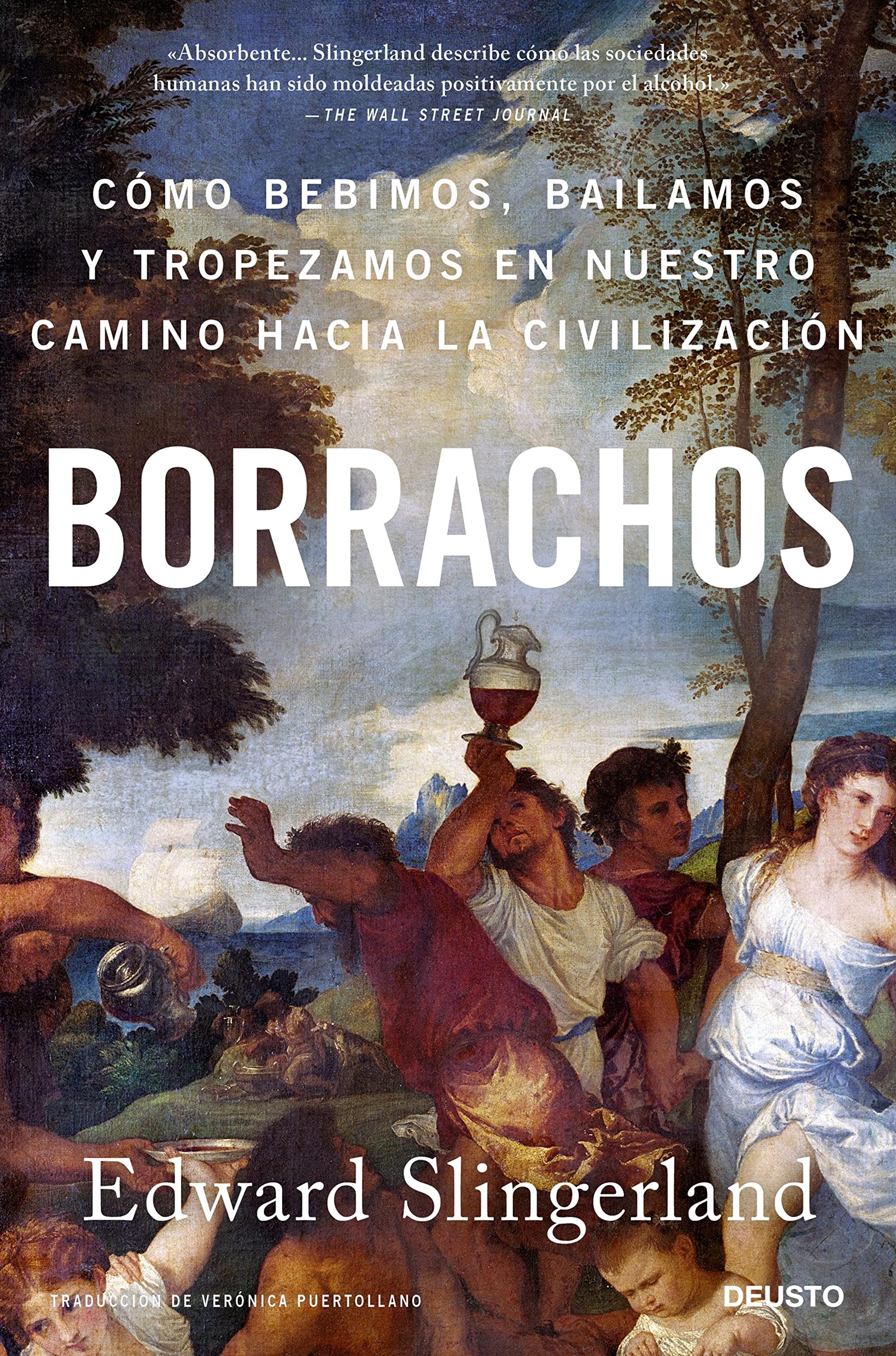 Portada de Borrachos: Cómo bebimos, bailamos y tropezamos en nuestro camino hacia la civilización, de Edward Slingerland