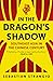 In the Dragon's Shadow: Southeast Asia in the Chinese Century