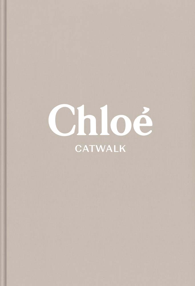 Chloe: The Complete Collections (Catwalk)