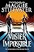 Mister Impossible by Maggie Stiefvater Mister Impossible by Maggie Stiefvater