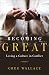 Becoming Great by Greg Wallace