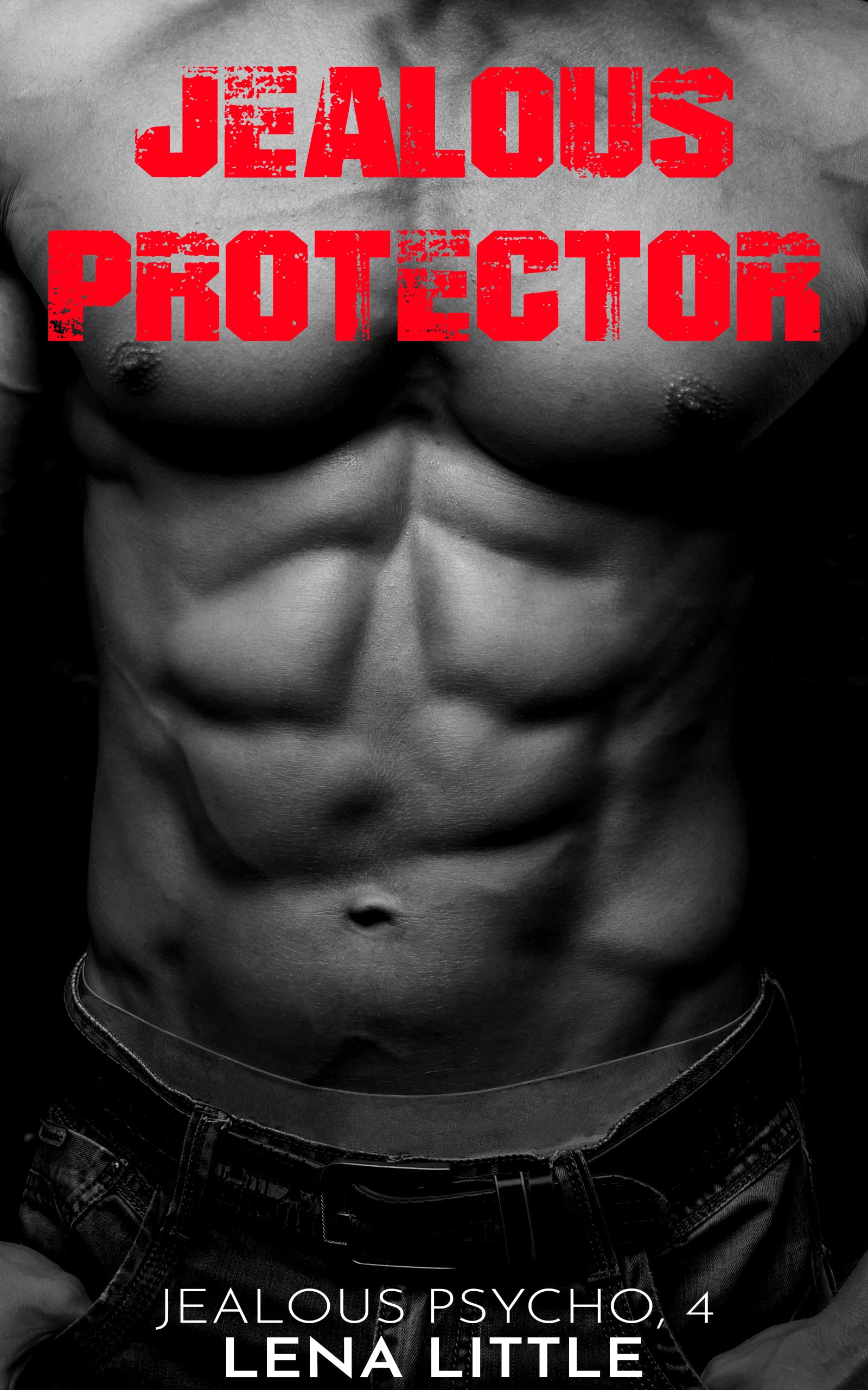 Jealous Protector (Jealous Psycho, #4)