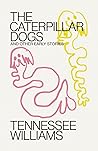 The Caterpillar Dogs and Other Early Stories The Caterpillar Dogs and Other Early Stories