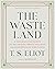 The Waste Land: A Facsimile & Transcript of the Original Drafts Including the Annotations of Ezra Pound