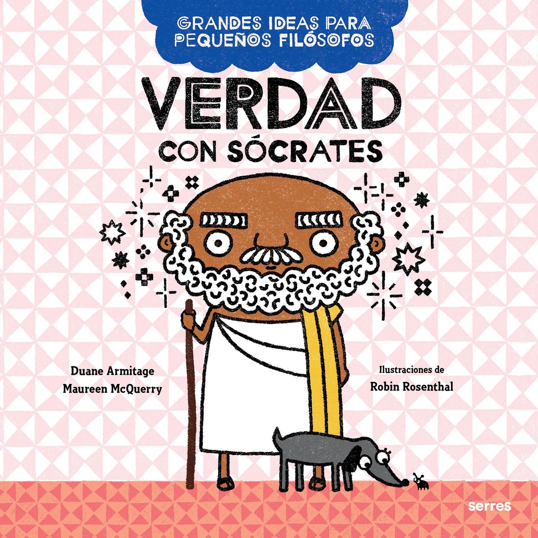 Verdad con Sócrates / Big Ideas for Little Philosophers: Truth with Socrates (Grandes Ideas Para Pequeños Filósofos) (Spanish Edition)