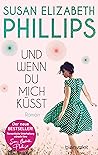 Und wenn du mich küsst by Susan Elizabeth Phillips